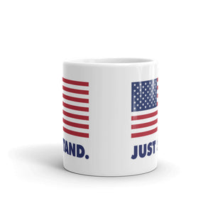 Coffee Mug | White | Just Stand USA Flag | Sizes: 11 oz. and 15 oz.