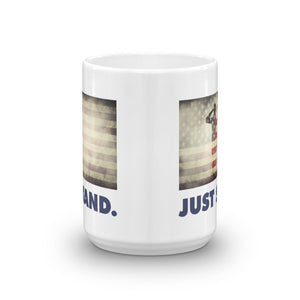 Coffee Mug | White | Just Stand Salute USA Flag | Sizes: 11 oz. and 15 oz.