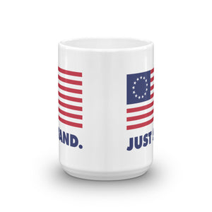 Coffee Mug | White | Just Stand Betsy Ross USA Flag | Sizes: 11 oz. and 15 oz.