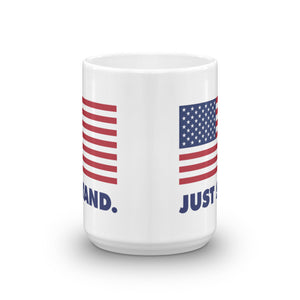 Coffee Mug | White | Just Stand USA Flag | Sizes: 11 oz. and 15 oz.